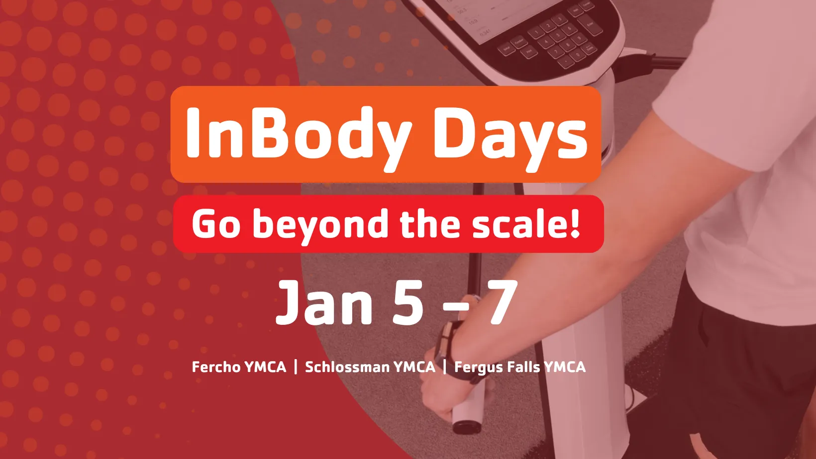 InBody Days - Go beyond the scale! Jan 5 - 7 at the Y!